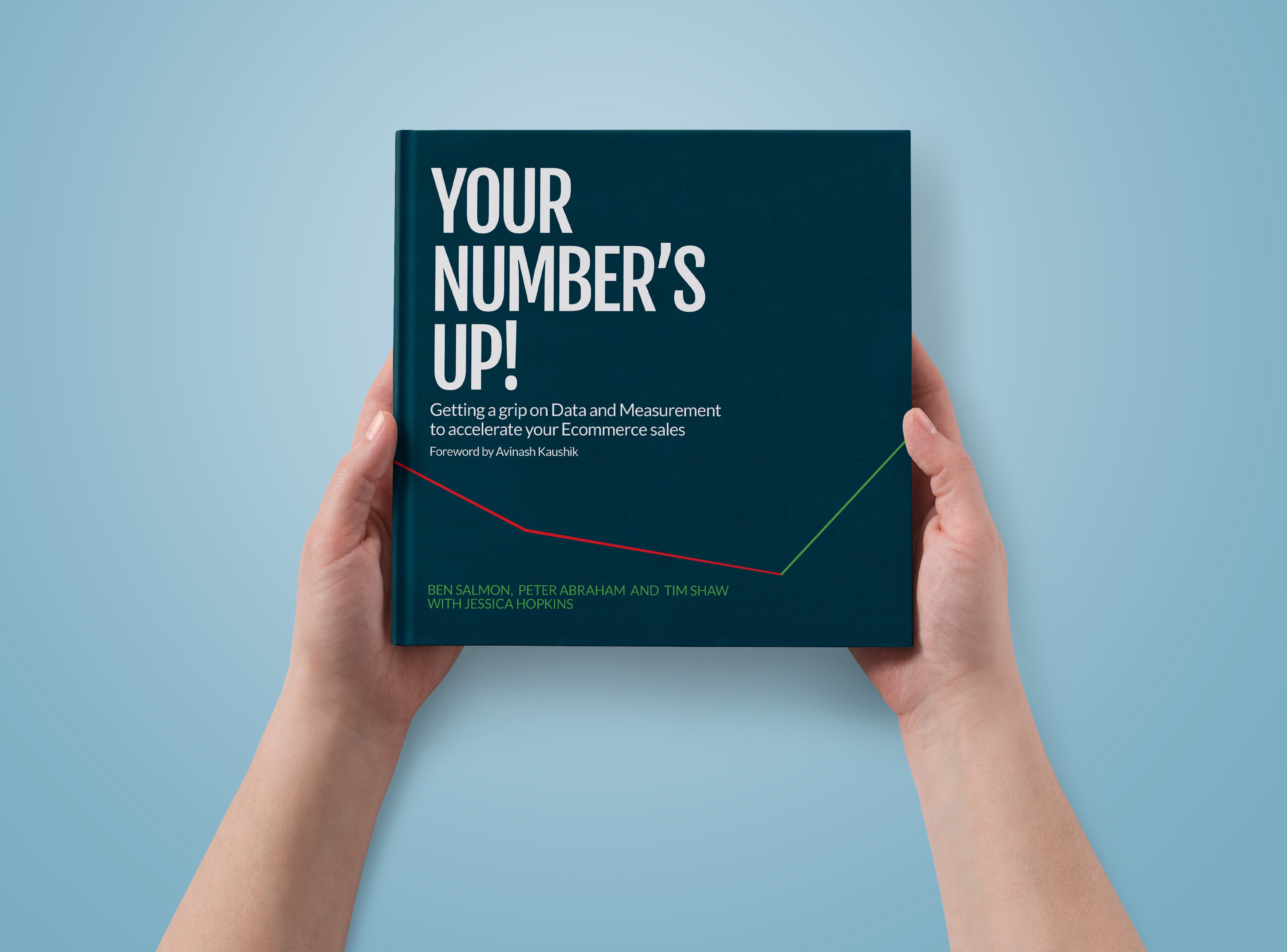 Your Number's Up! book by Ben Salmon, Peter Abraham and Tim Shaw, with a foreword by Avinash Kaushik